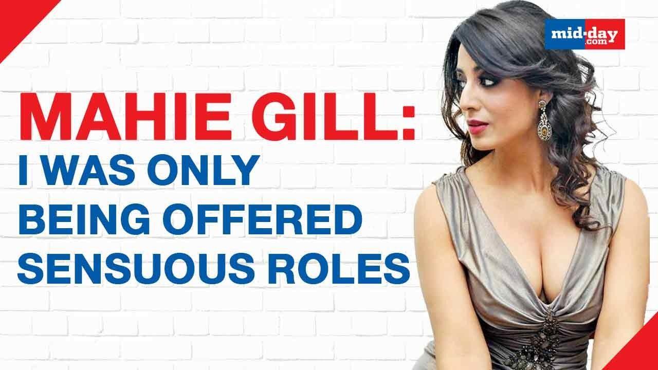 Mahie Gill: I Was Only Being Offered Sensuous Roles